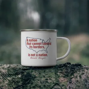 A Nation That Can Not Control It's Borders, Enamel Camping Mug