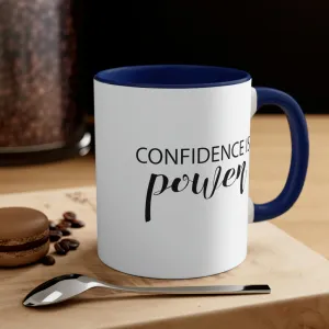 Confidence is power - Accent Coffee Mug 11oz