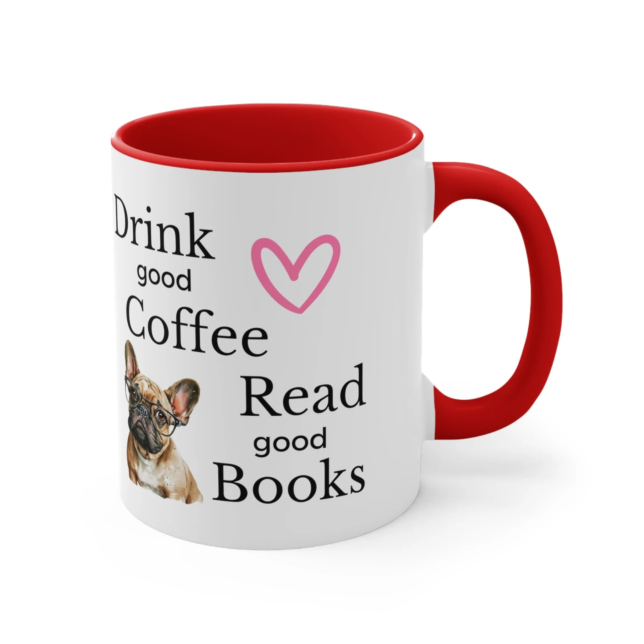 Drink Coffee Read Good Books with Frenchie Dog Multi-Color Coffee Mug for Dog Lovers