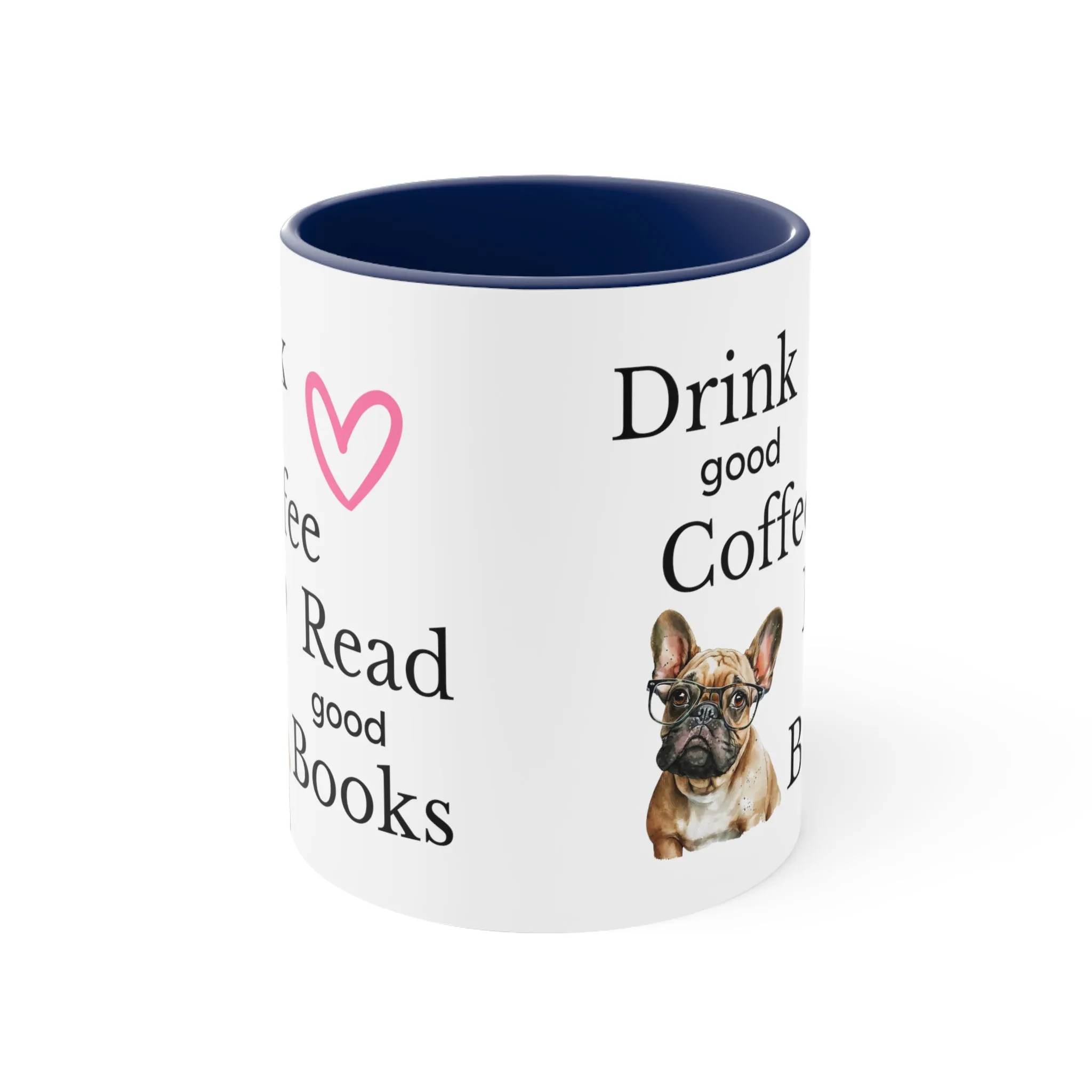 Drink Coffee Read Good Books with Frenchie Dog Multi-Color Coffee Mug for Dog Lovers