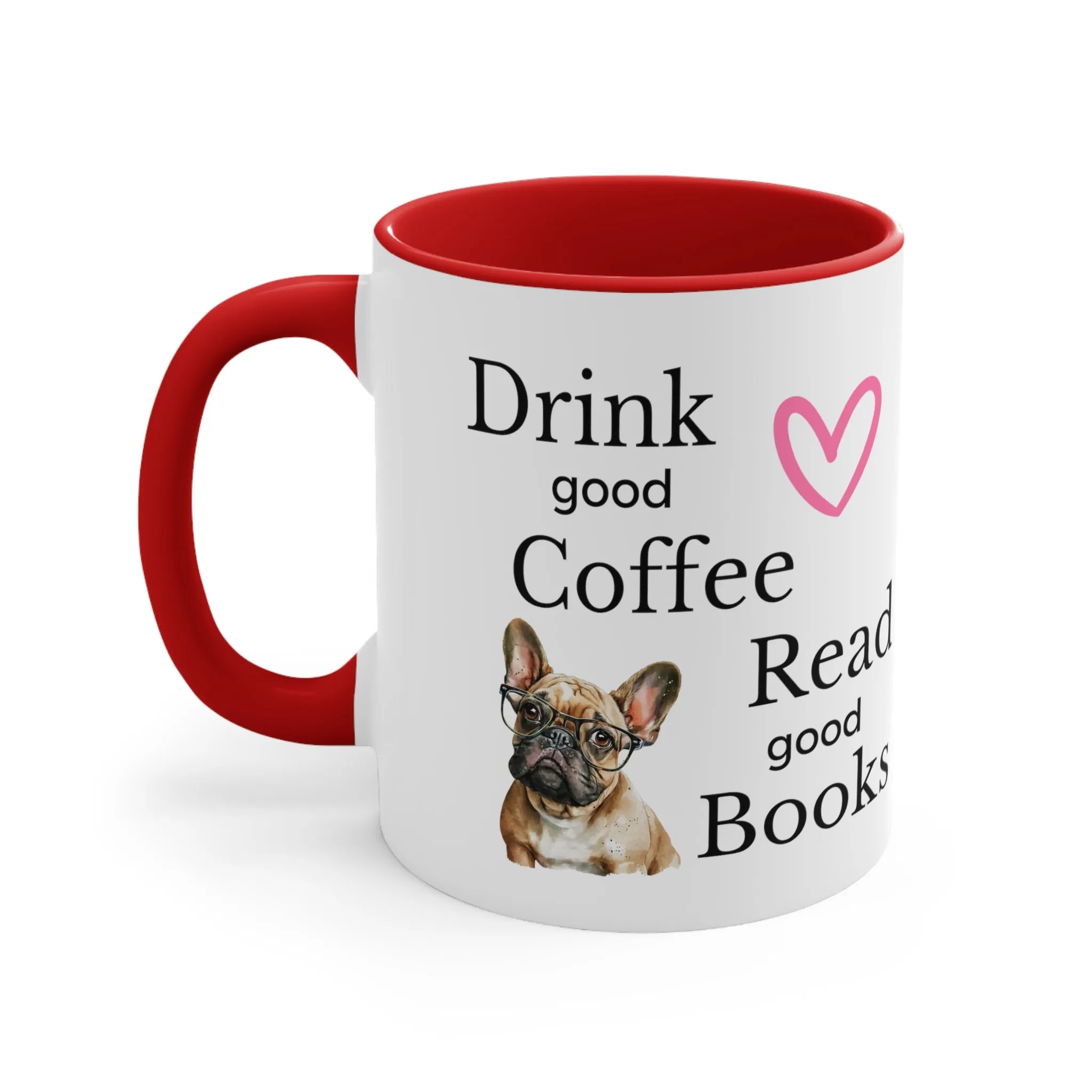 Drink Coffee Read Good Books with Frenchie Dog Multi-Color Coffee Mug for Dog Lovers