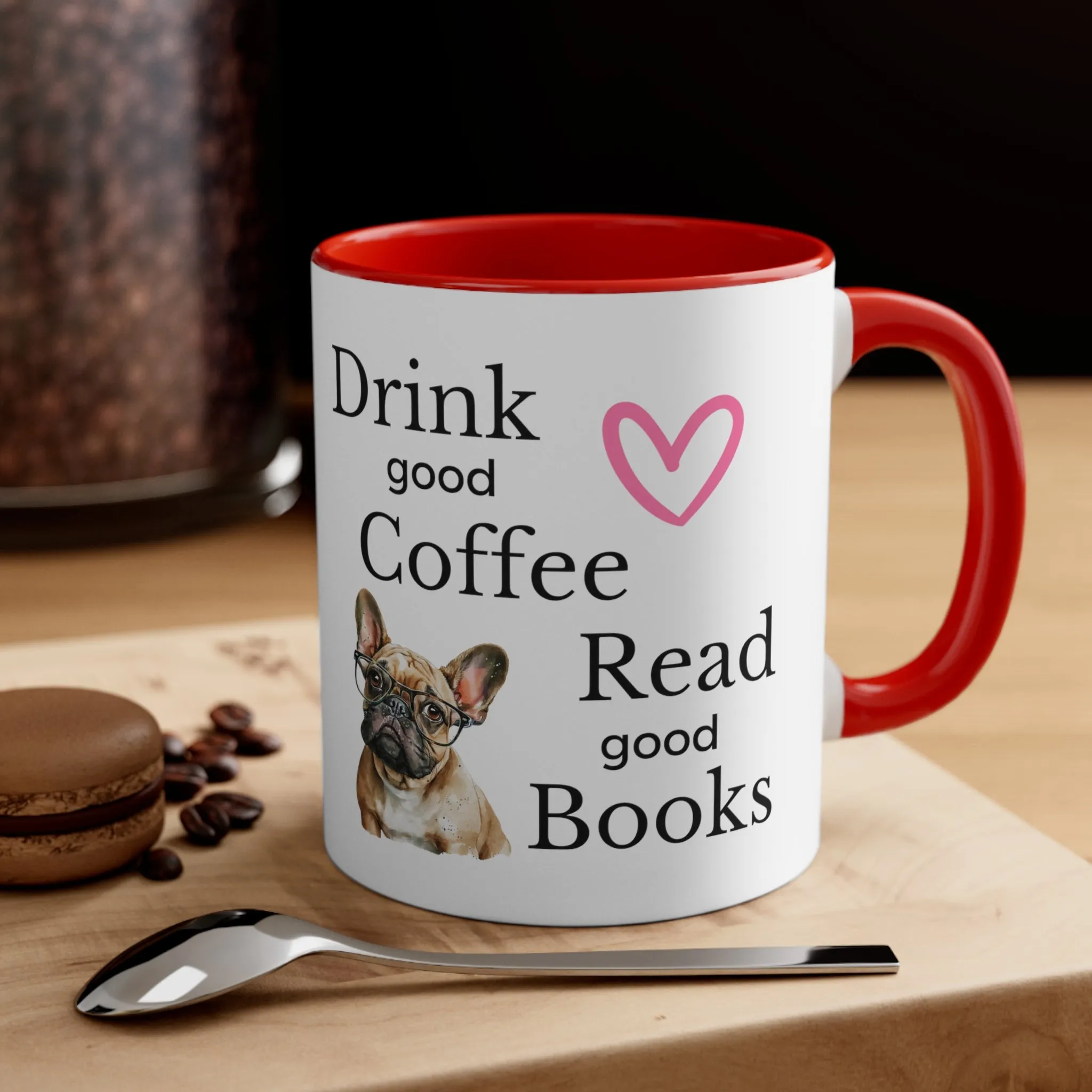 Drink Coffee Read Good Books with Frenchie Dog Multi-Color Coffee Mug for Dog Lovers