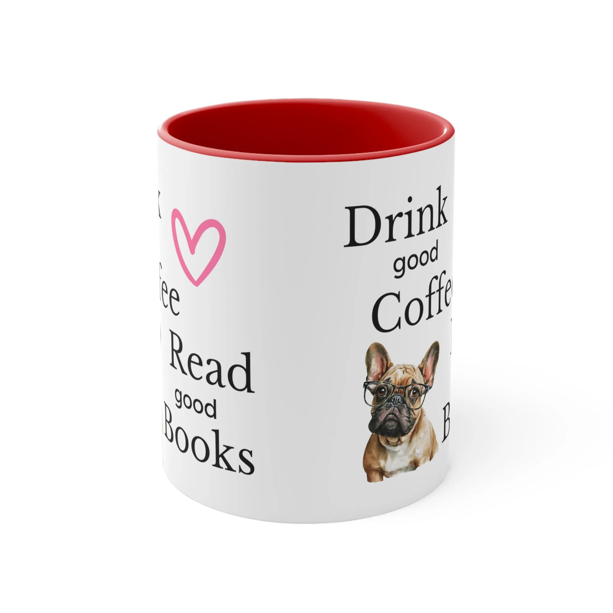 Drink Coffee Read Good Books with Frenchie Dog Multi-Color Coffee Mug for Dog Lovers