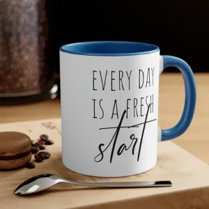 Every day is a fresh start - Accent Coffee Mug 11oz