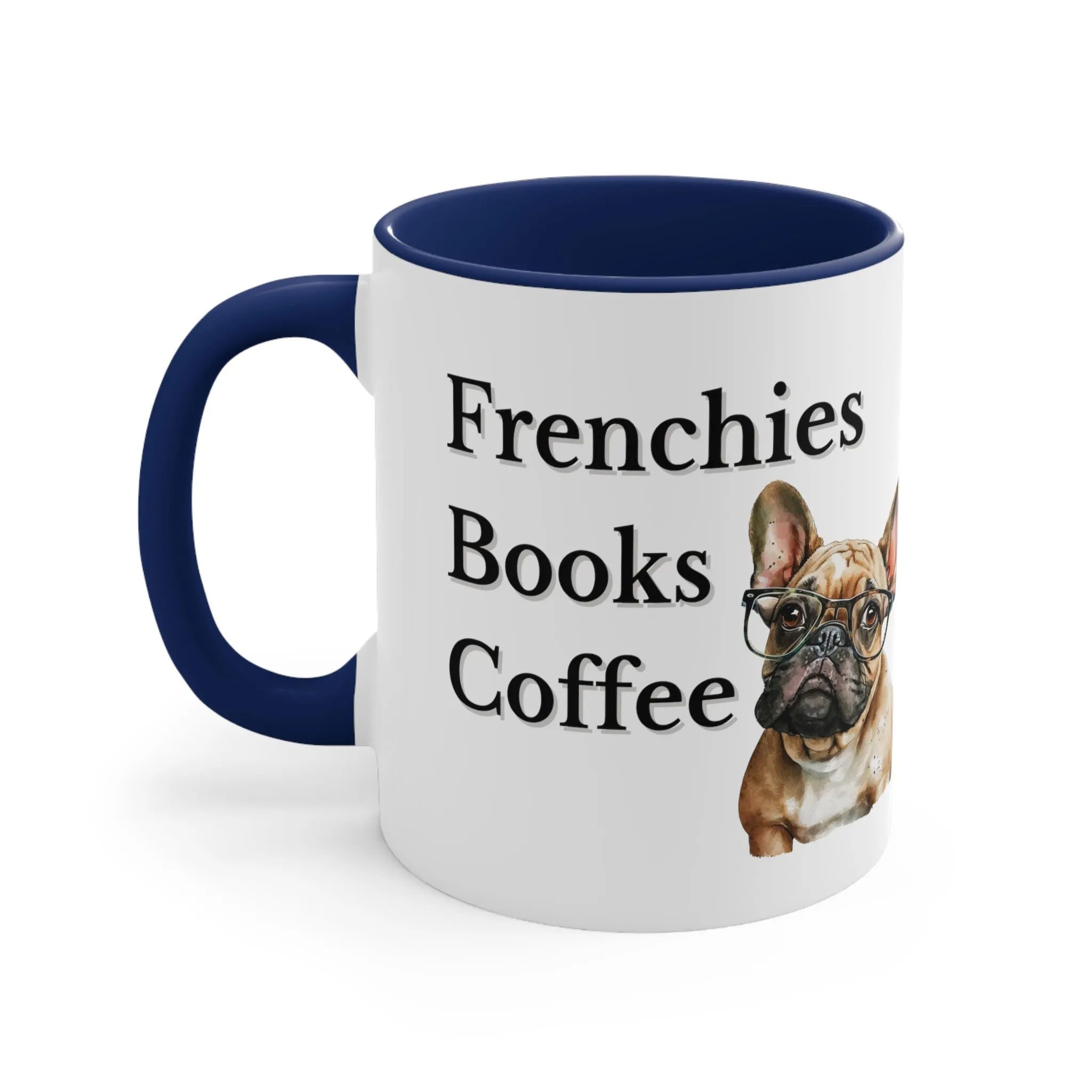 Frenchies,Books and Coffee Custom Coffee Mug with Multi-Colors