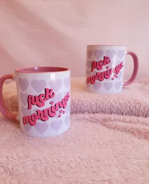 Fuck Mornings Mug