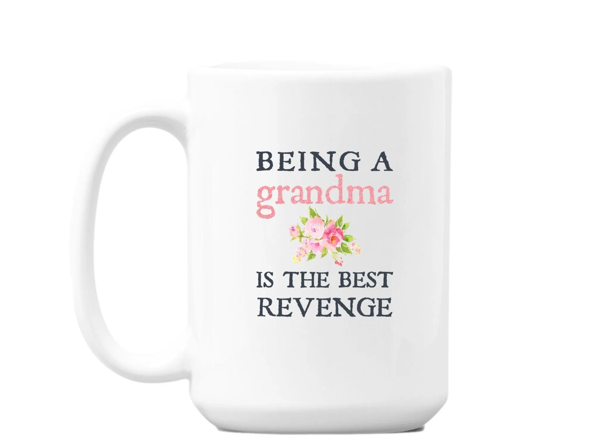 Funny Grandma Gift, Being A Grandma Is The Best Revenge, Personalized Cup, Custom Photo Coffee Mug, Grandparent To Be