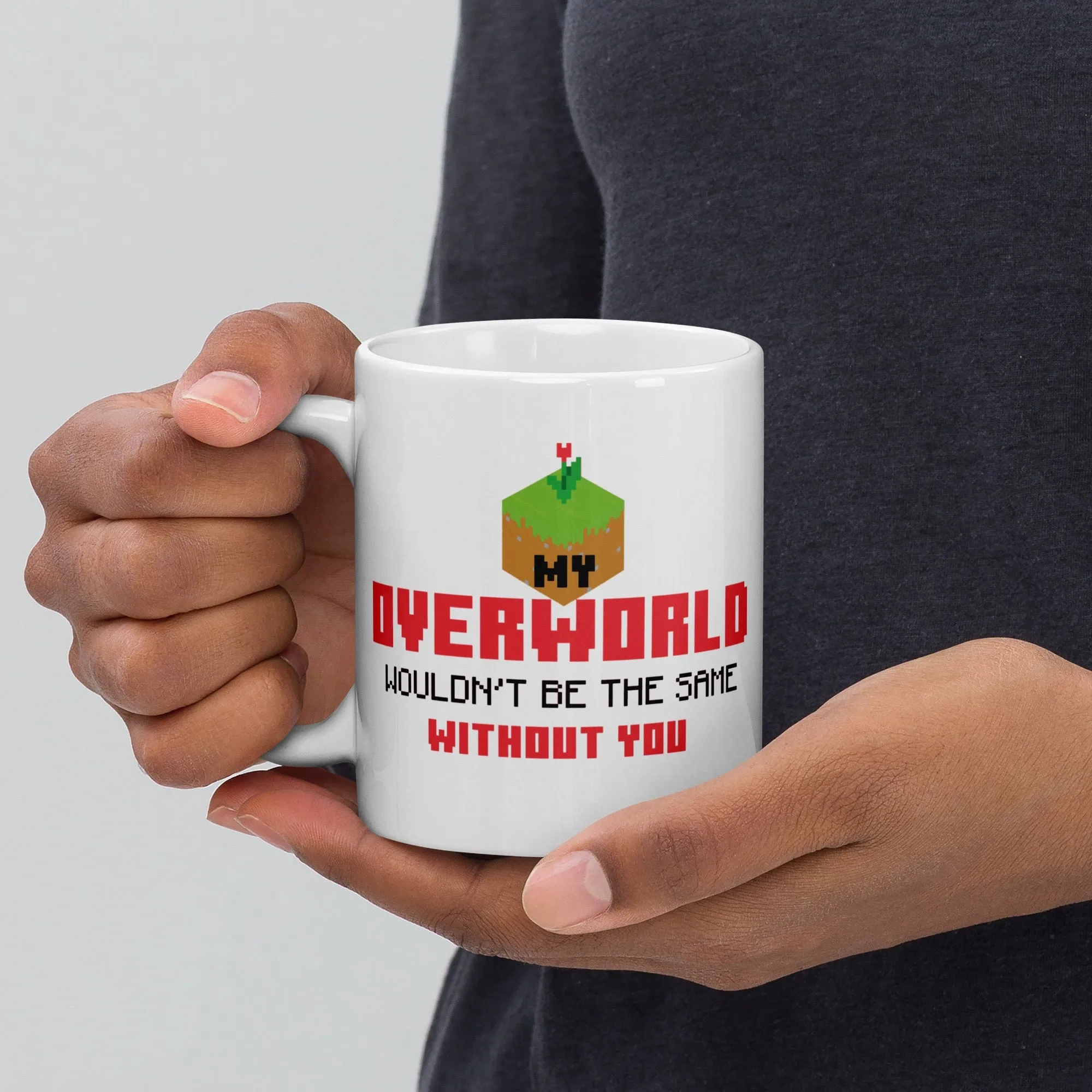 Minecraft My Overworld Wouldn't Be the Same Without You Personalized Mug