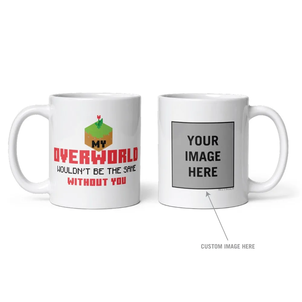 Minecraft My Overworld Wouldn't Be the Same Without You Personalized Mug