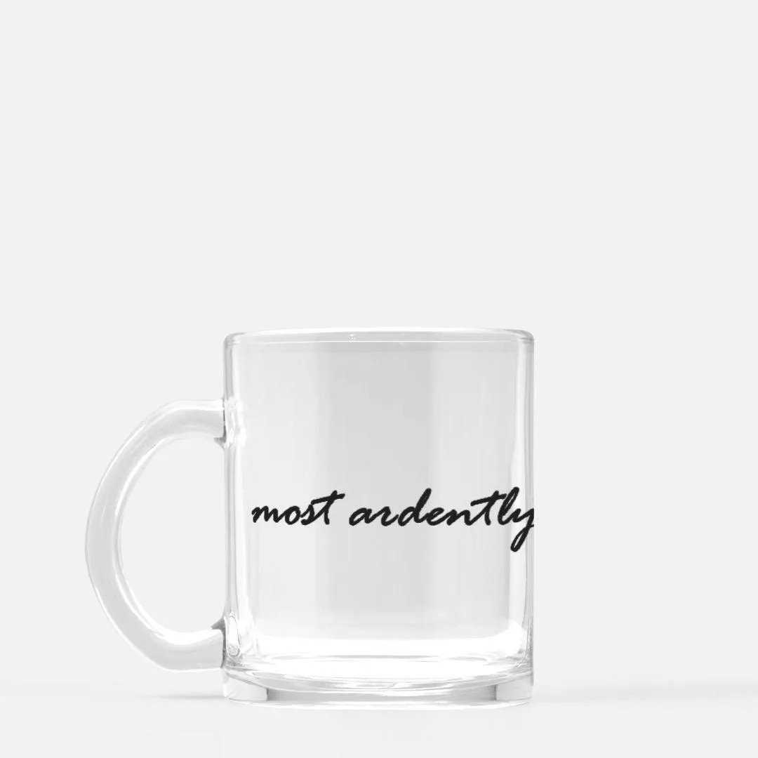 Most Ardently Glass Mug