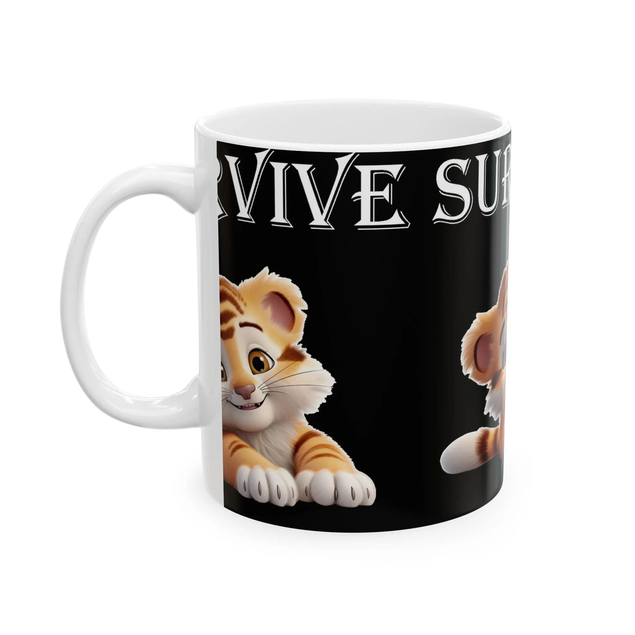 Pricess Grace  Survive  Cute Tiger Ceramic Mug   11oz  15oz