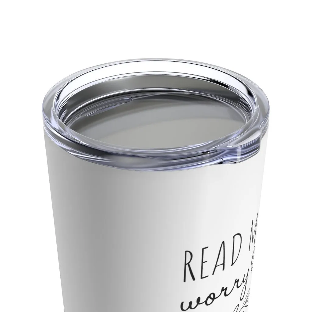 Read More Worryless Cute Personalized Tumbler for Librarian or Book Lover