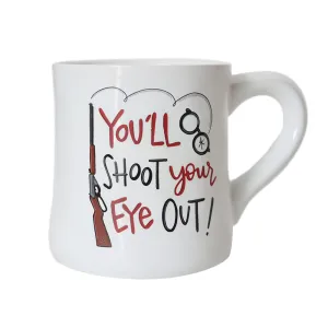 You'll Shoot Your Eye Out Ceramic Mug